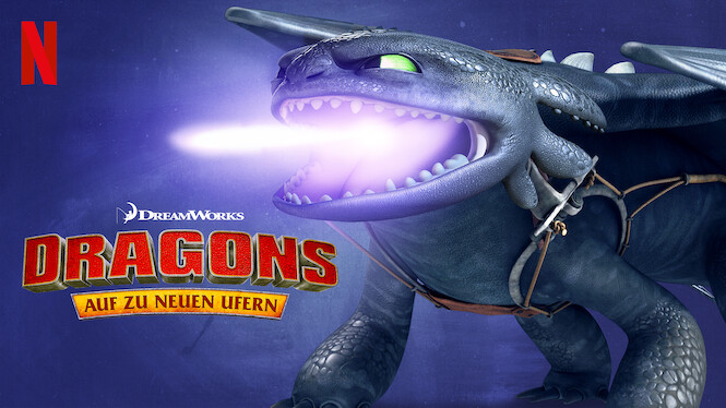 Dreamworks Dragons Auf Zu Neuen Ufern Stream DreamWorks Dragons: Auf zu neuen Ufern (2018) - Netflix | Flixable